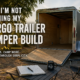 Why I'm Not Rushing My Cargo Trailer Camper Build